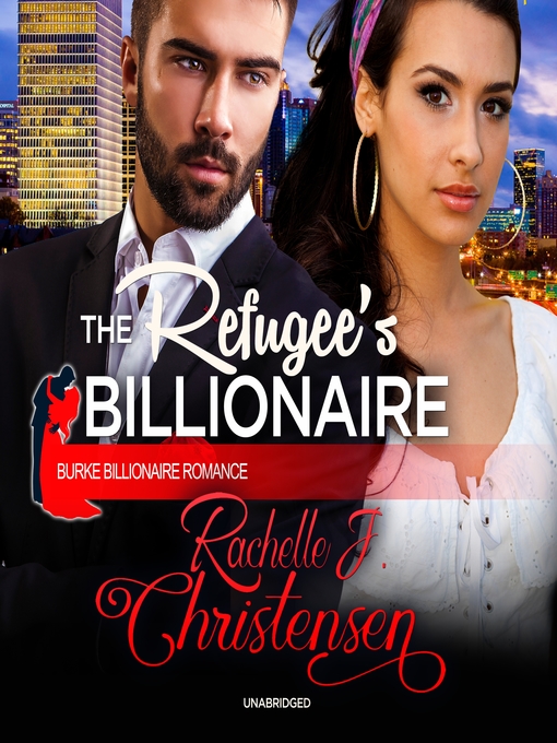 Title details for The Refugee's Billionaire by Rachelle J. Christensen - Wait list